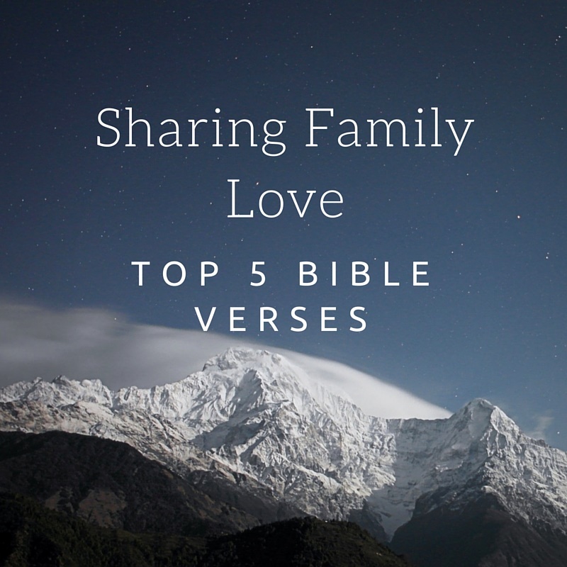 Top 5 Bible Verses-Family Love - Everyday Servant