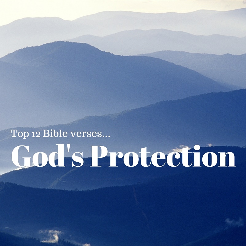 Top 12 Bible Verses-Protection of God - Everyday Servant