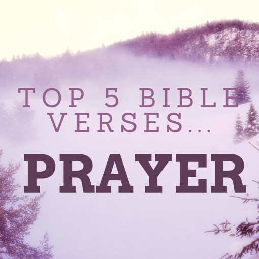 Top 5 Bible Verses-Prayer - Everyday Servant