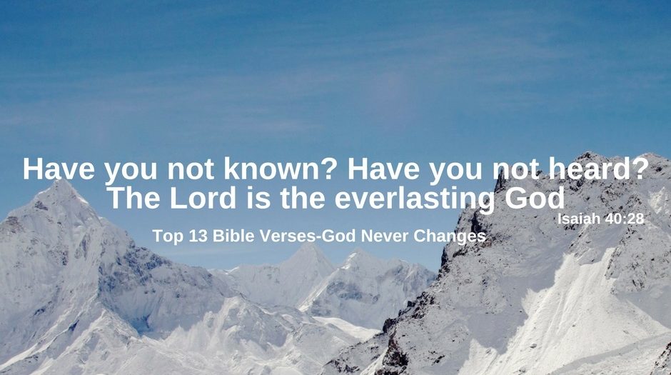 Top 13 Bible Verses-God Never Changes