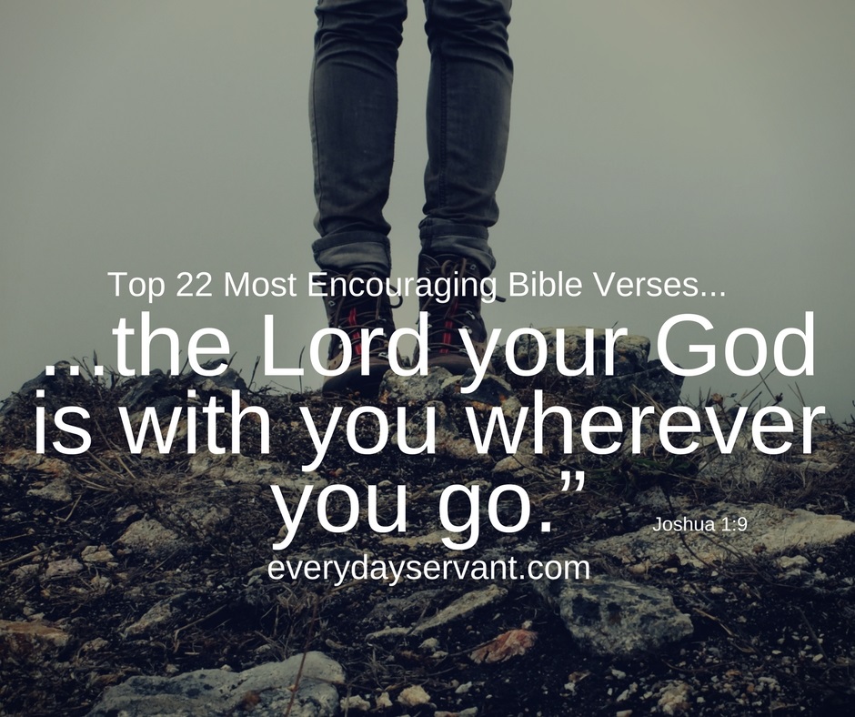 Top 22 Most Encouraging Bible Verses - Everyday Servant