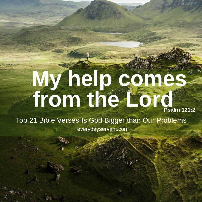 Top 21 Bible Verses Is God Bigger Than Our Problems Everyday Servant